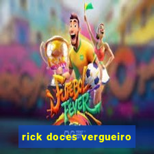 rick doces vergueiro